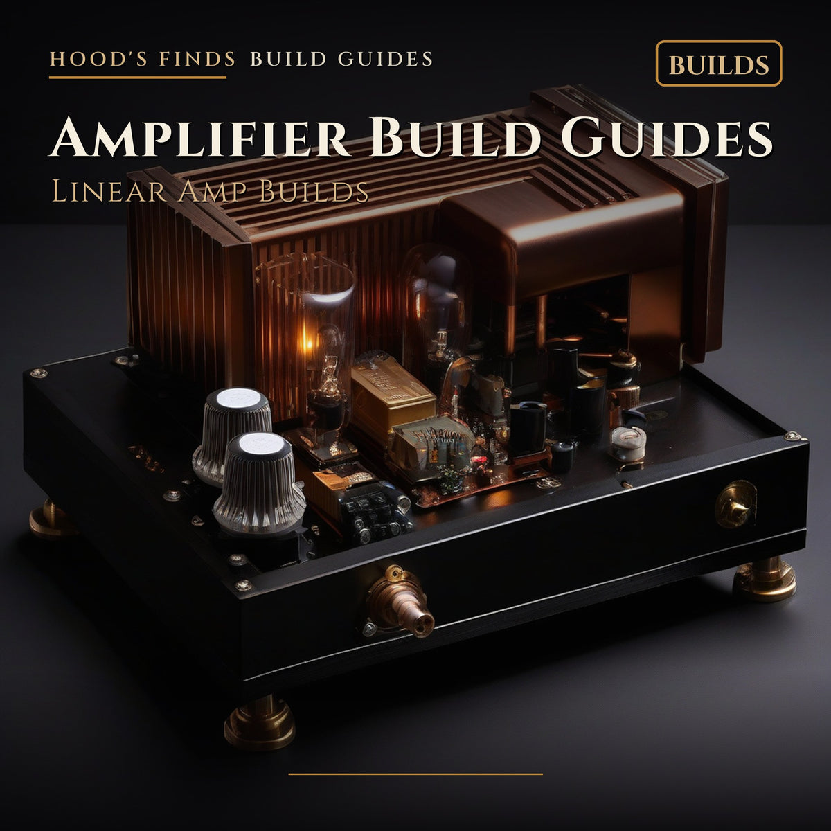 Amplifier Build Guides - Hood's Finds
